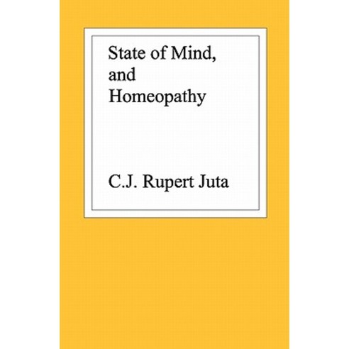 State of Mind and Homeopathy Paperback, Booksurge Publishing