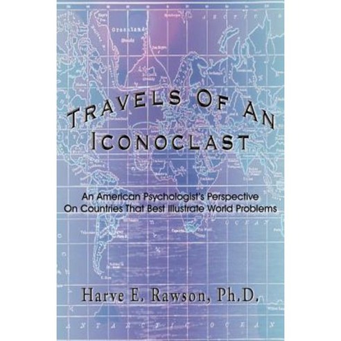 Travels of an Iconoclast Paperback, Authorhouse