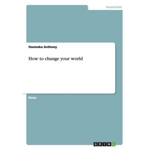 How to Change Your World Paperback, Grin Publishing