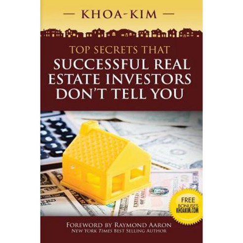 Top Secrets That Successful Real Estate Investors Don''t Tell You Paperback, 10-10-10 Publishing