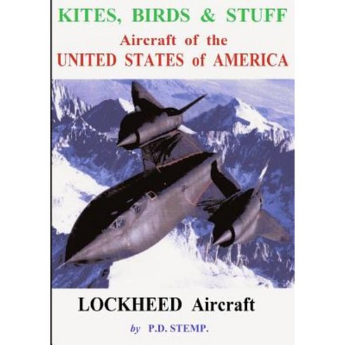 Kites Birds & Suff - Aircraft of the United States of America - Lockheed Aircraft Paperback, Lulu.com