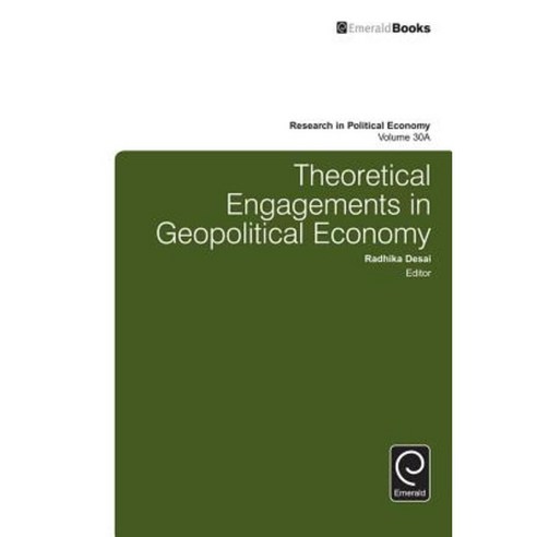Theoretical Engagements in Geopolitical Economy Hardcover, Emerald Group Publishing