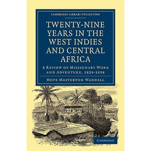 Twenty-Nine Years in the West Indies and Central Africa, Cambridge University Press