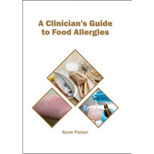 A Clinician''s Guide to Food Allergies Hardcover, Syrawood Publishing House