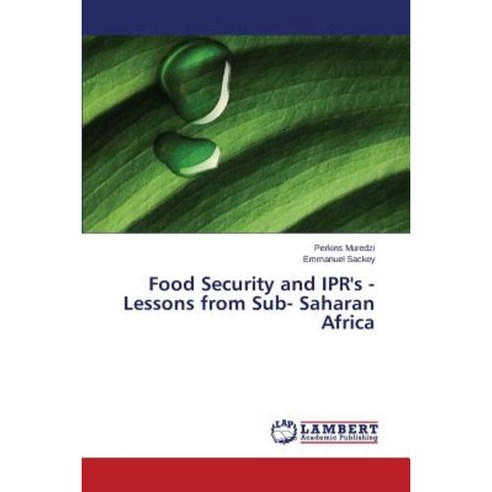 Food Security and Ipr''s - Lessons from Sub- Saharan Africa Paperback, LAP Lambert Academic Publishing