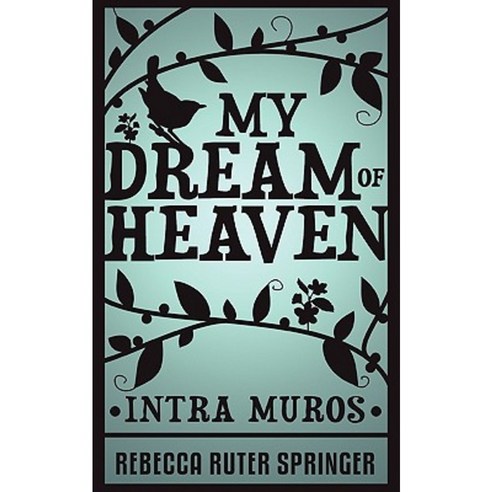 My Dream of Heaven Paperback, White Crow Books