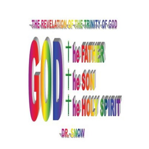 The Revelation of the Trinity of God Paperback, Xulon Press
