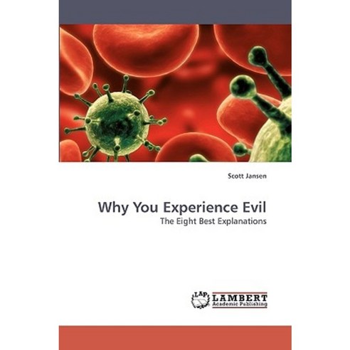 Why You Experience Evil Paperback, LAP Lambert Academic Publishing