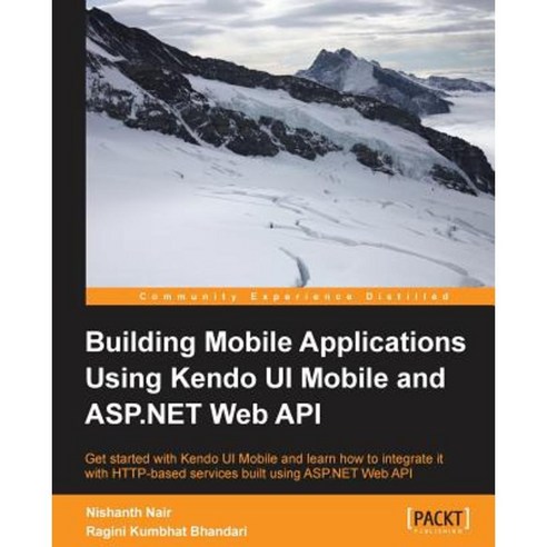 Building Mobile Applications Using Kendo Ui Mobile and ASP.Net Web API, Packt Publishing