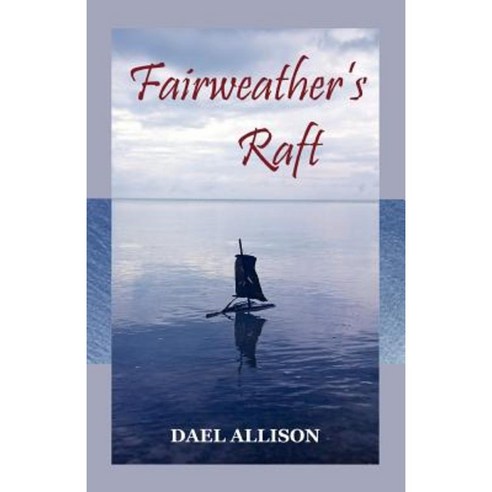 Fairweather''s Raft Paperback, Walleah Press