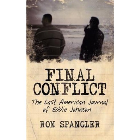 Final Conflict-The Last American Journal of Eddie Johnson Paperback, Authorhouse