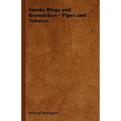 Smoke Rings and Roundelays - Pipes and Tobacco Hardcover, Home Farm Books