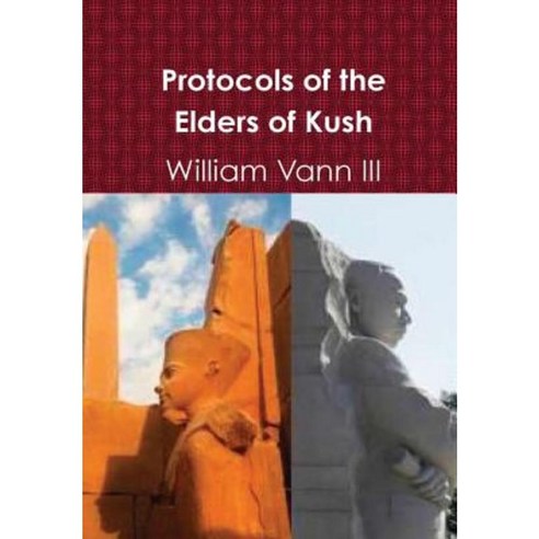 Protocols of the Elders of Kush (Cush) Hardcover, Lulu.com