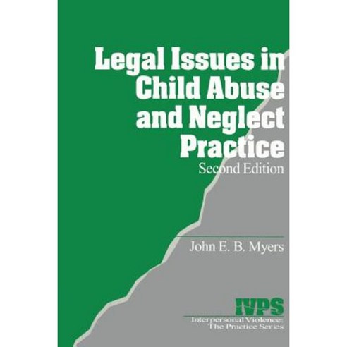 Legal Issues in Child Abuse and Neglect Practice Paperback, Sage Publications, Inc