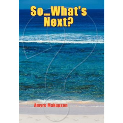 So.What''s Next? Hardcover, Authorhouse