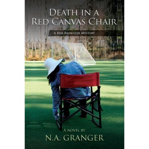 Death in a Red Canvas Chair: A Rhe Brewster Mystery Paperback, N. A.\Granger