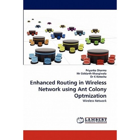 Enhanced Routing in Wireless Network Using Ant Colony Optmization Paperback, LAP Lambert Academic Publishing