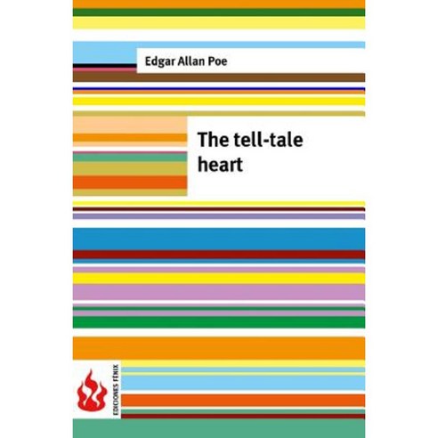 The Tell-Tale Heart: (Low Cost). Limited Edition Paperback, Createspace