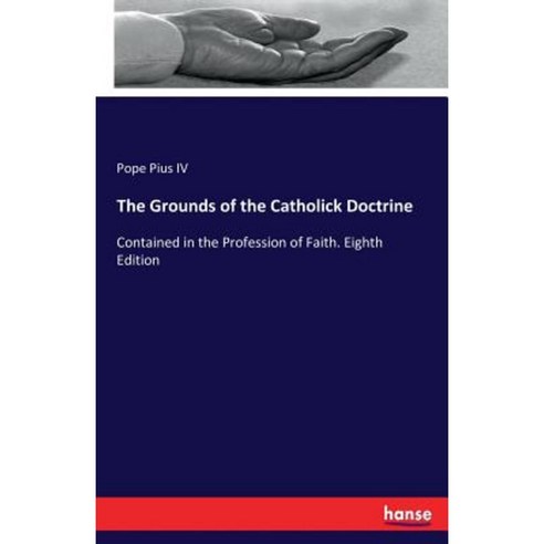 The Grounds of the Catholick Doctrine Paperback, Hansebooks