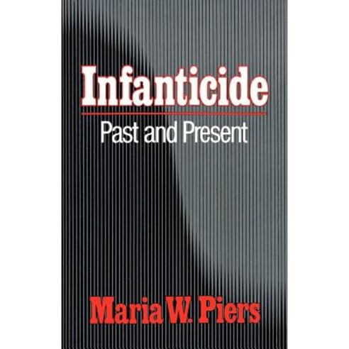 Infanticide: Past and Present Paperback, W. W. Norton & Company