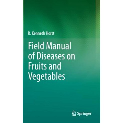 Field Manual of Diseases on Fruits and Vegetables Hardcover, Springer