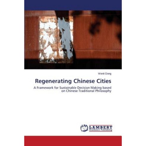 Regenerating Chinese Cities Paperback, LAP Lambert Academic Publishing