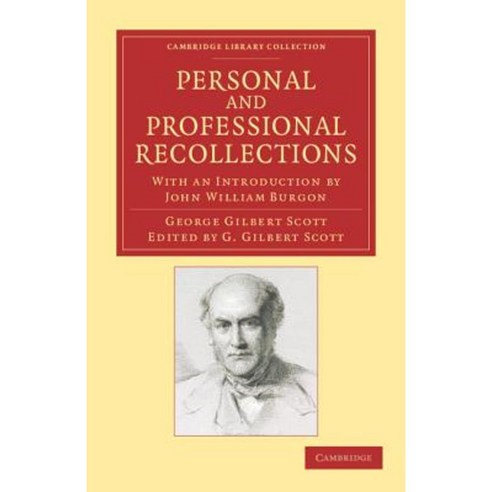 Personal and Professional Recollections:With an Introduction by John William Burgon, Cambridge University Press