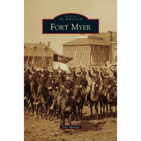 Fort Myer Hardcover, Arcadia Publishing Library Editions