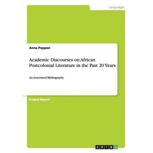 Academic Discourses on African Postcolonial Literature in the Past 20 Years Paperback, Grin Publishing