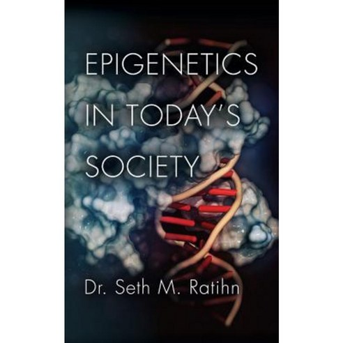 Epigenetics in Today''s Society Paperback, Booklocker.com