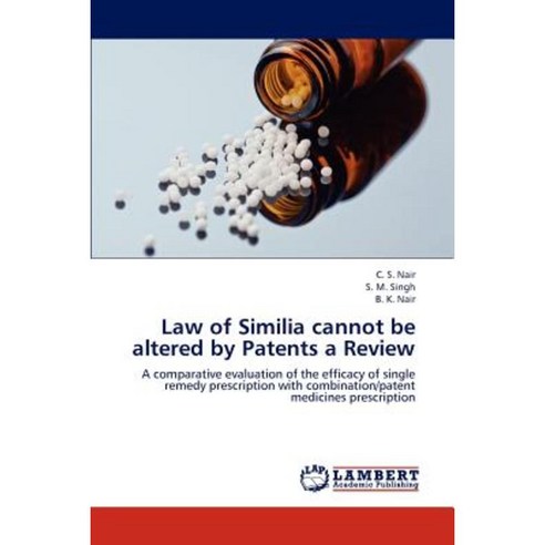 Law of Similia Cannot Be Altered by Patents a Review Paperback, LAP Lambert Academic Publishing