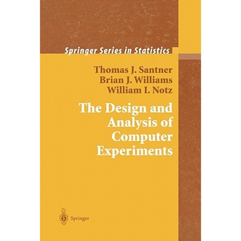 The Design and Analysis of Computer Experiments Paperback, Springer