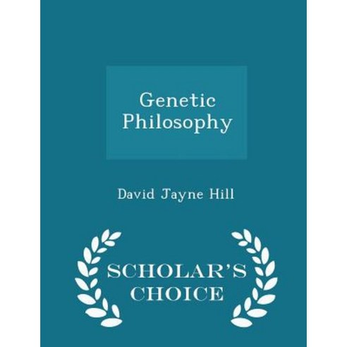 Genetic Philosophy - Scholar''s Choice Edition Paperback