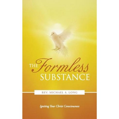 The Formless Substance: Igniting Your Christ Consciousness Paperback, Balboa Press