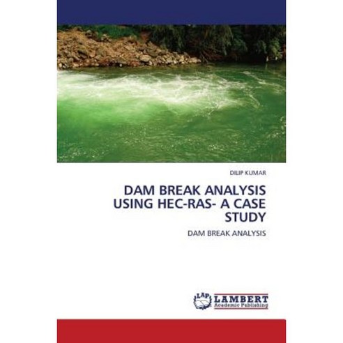 Dam Break Analysis Using Hec-Ras- A Case Study Paperback, LAP Lambert Academic Publishing