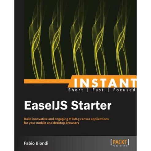 Instant EaselJS Starter, Packt Publishing