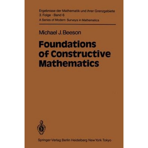 Foundations of Constructive Mathematics: Metamathematical Studies Paperback, Springer