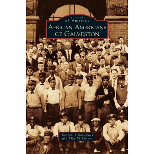 African Americans of Galveston Hardcover, Arcadia Publishing Library Editions