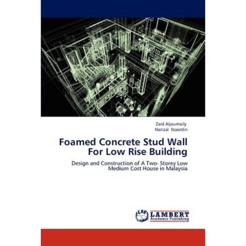 Foamed Concrete Stud Wall for Low Rise Building Paperback, LAP Lambert Academic Publishing