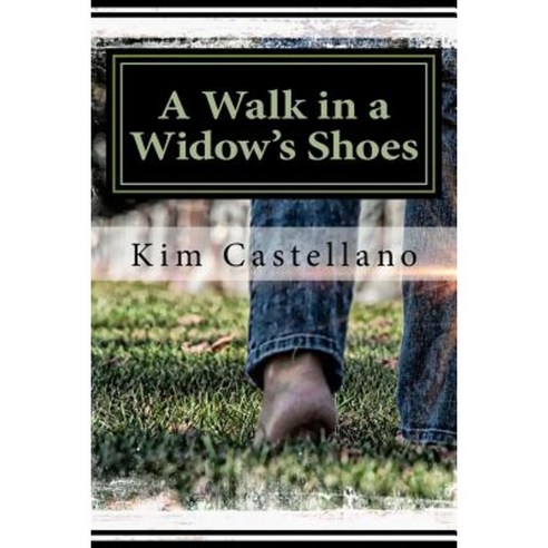 "A Walk in a Widow''s Shoes" Paperback, Createspace Independent Publishing Platform