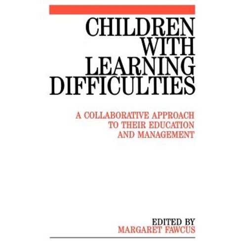Children with Learning Difficulties: A Collaborative Approach to Their Education and Management Paperback, Wiley