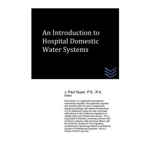 An Introduction to Hospital Domestic Water Systems Paperback, Createspace Independent Publishing Platform