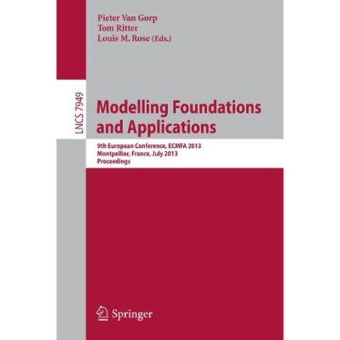 Modelling Foundations and Applications: 9th European Conference Ecmfa 2013 Montpellier France July 1-5 2013 Proceedings Paperback, Springer