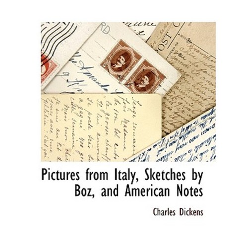 Pictures from Italy Sketches by Boz and American Notes Paperback, BCR (Bibliographical Center for Research)