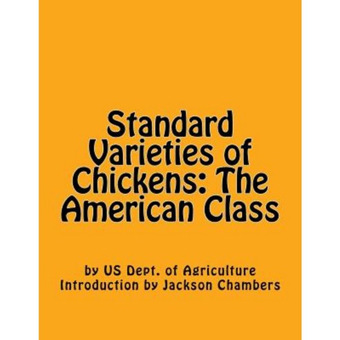 Standard Varieties of Chickens: The American Class Paperback, Createspace Independent Publishing Platform