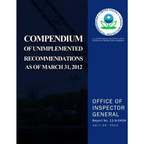 Compendium of Unimplemented Recommendations as of March 31 2014 Paperback, Createspace Independent Publishing Platform