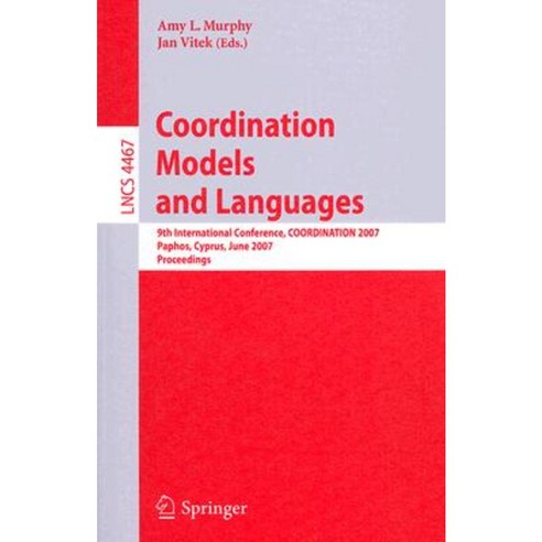 Coordination Models and Language: 9th International Conference Coordination 2007 Paphos Cyprus June 6-8 2007 Proceedings Paperback, Springer