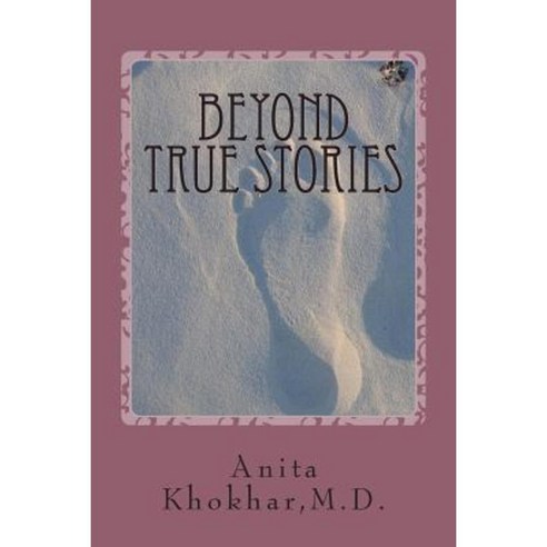 Beyond True Stories Paperback, Createspace Independent Publishing Platform