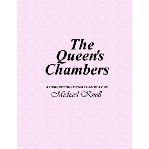 The Queen''s Chambers Paperback, Createspace Independent Publishing Platform