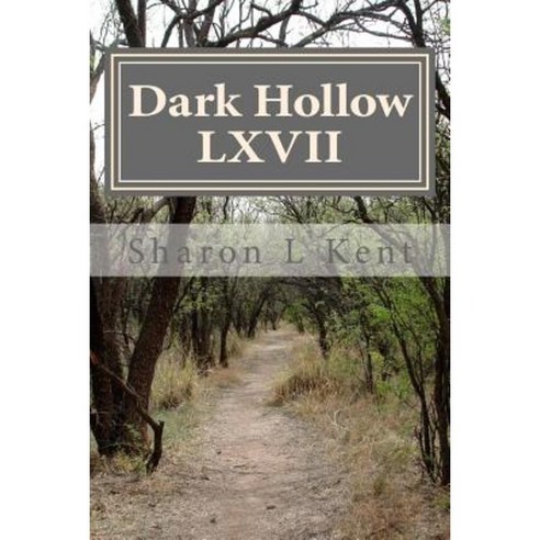 Dark Hollow LXVII Paperback, Createspace Independent Publishing Platform